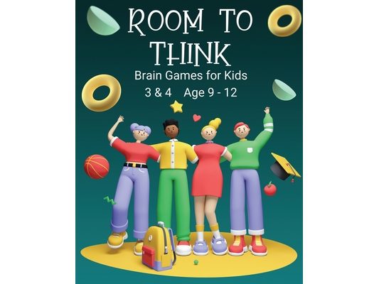 Room to Think: Brain Games for Kids 3 & 4 Ages 9 - 12