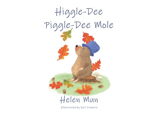 Higgle Dee Piggle Dee Mole