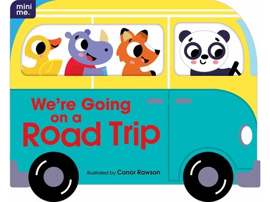 We're Going on a Road Trip: Shaped Board Book