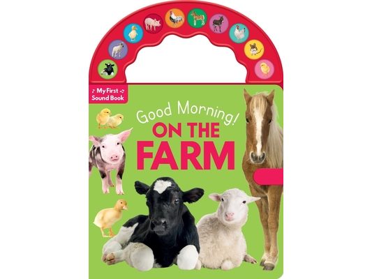 Good Morning! on the Farm: 10-Button Carry Along Sound Book