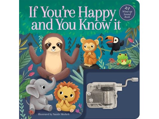 If You're Happy and You Know It: A Musical Book: Wind-Up Music Box Book