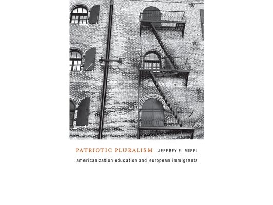 Patriotic Pluralism: Americanization Education and European Immigrants