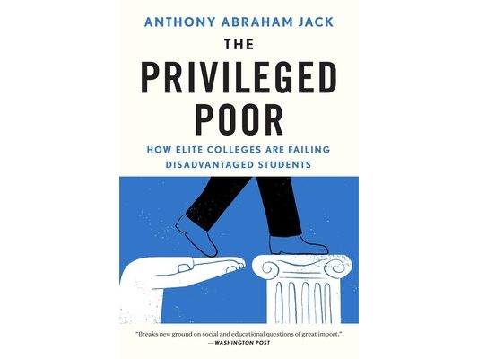 The Privileged Poor: How Elite Colleges Are Failing Disadvantaged Students