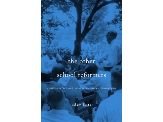 Other School Reformers: Conservative Activism in American Education