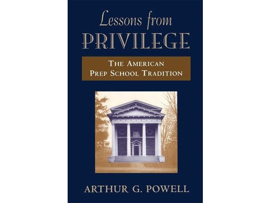 Lessons from Privilege: The American Prep School Tradition