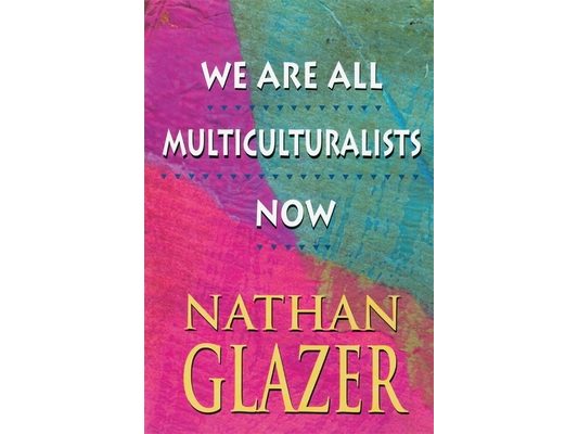 We Are All Multiculturalists Now
