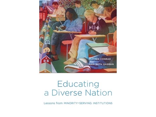 Educating a Diverse Nation: Lessons from Minority-Serving Institutions