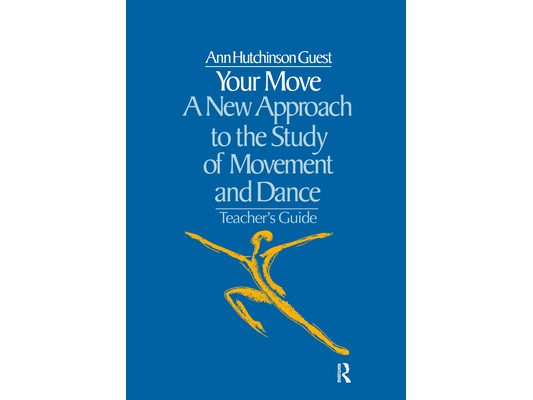 Your Move: A New Approach to the Study of Movement and Dance