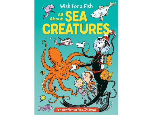 Wish for a Fish: All about Sea Creatures