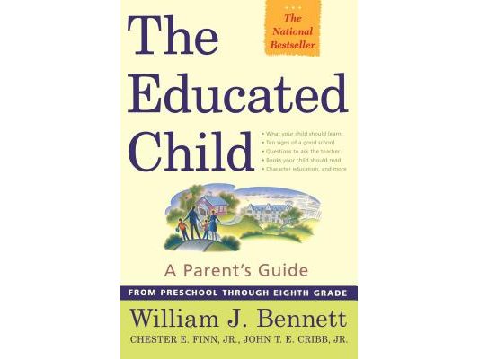 The Educated Child: A Parents Guide from Preschool Through Eighth Grade