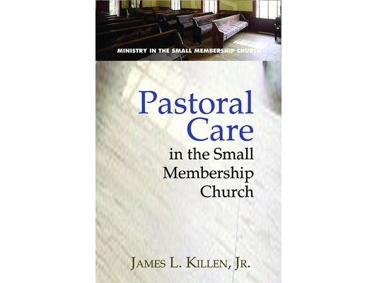 Pastoral Care in the Small Membership Church