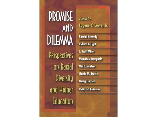 Promise and Dilemma: Perspectives on Racial Diversity and Higher Education