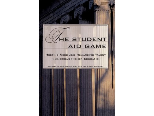 The Student Aid Game: Meeting Need and Rewarding Talent in American Higher Education