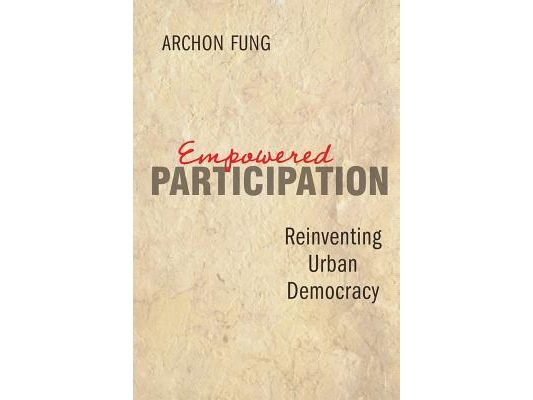 Empowered Participation: Reinventing Urban Democracy