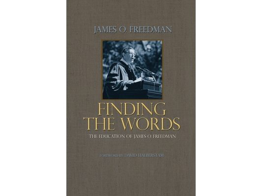Finding the Words: The Education of James O. Freedman