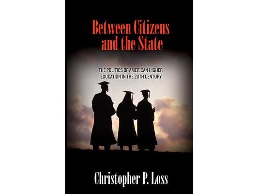 Between Citizens and the State: The Politics of American Higher Education in the 20th Century
