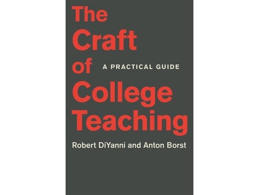 The Craft of College Teaching: A Practical Guide