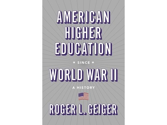 American Higher Education Since World War II: A History