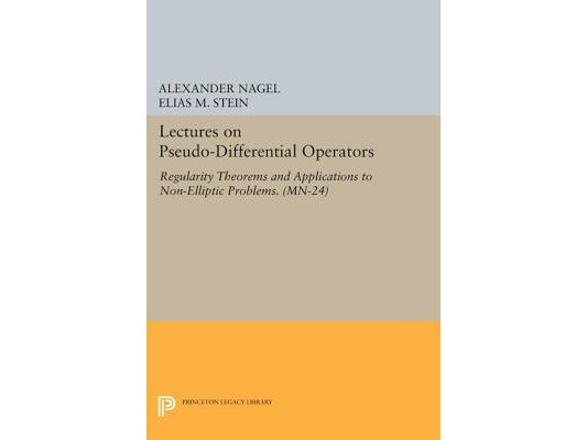 Lectures on Pseudo-Differential Operators: Regularity Theorems and Applications to Non-Elliptic Problems