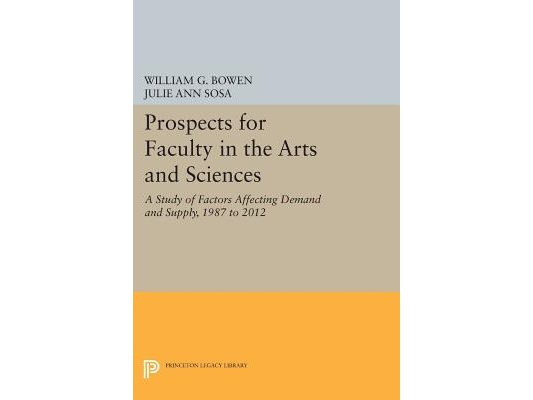 Prospects for Faculty in the Arts and Sciences: A Study of Factors Affecting Demand and Supply, 1987 to 2012