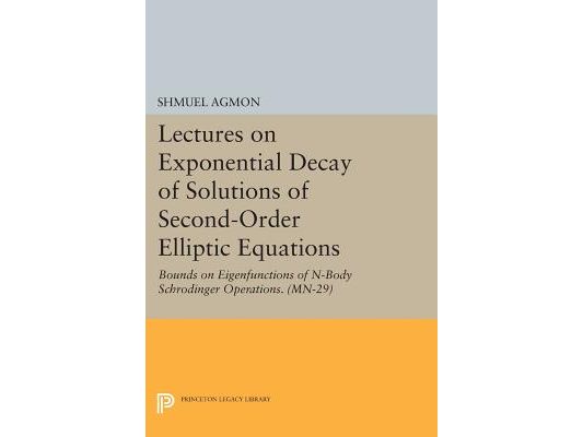 Lectures on Exponential Decay of Solutions of Second-Order Elliptic Equations: Bounds on Eigenfunctions of N-Body Schrodinger Operations