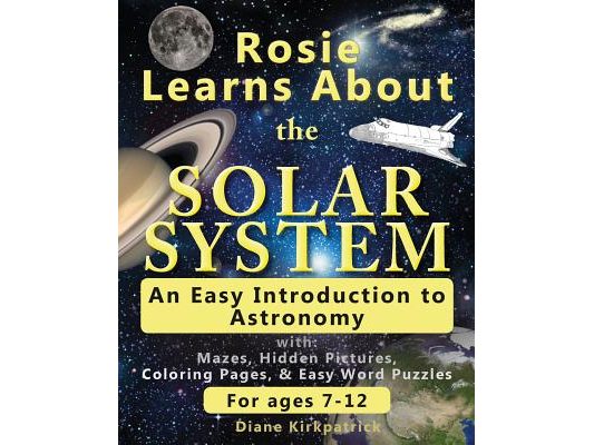 Rosie Learns About the Solar System: An Easy Introduction to Astronomy