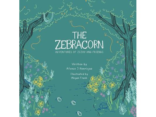 The Zebracorn: adventures of zizou and friends