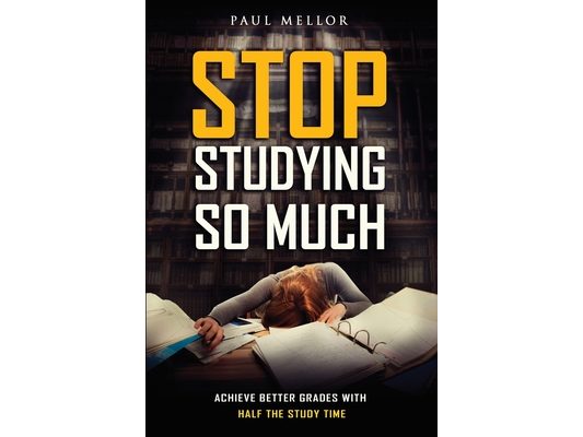 Stop Studying So Much: Helping students achieve better grades with half the study time