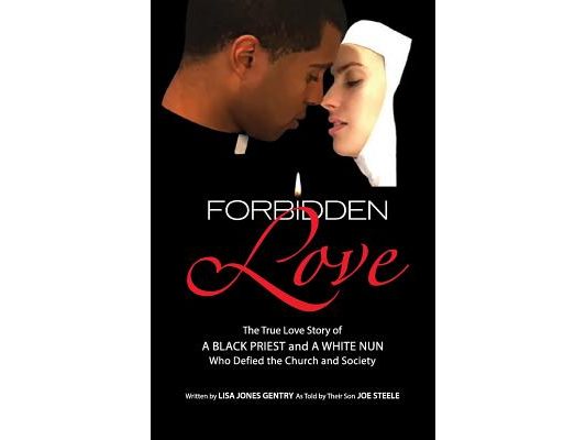 Forbidden Love: Written by Lisa Jones Gentry as Told by Their Son Joe Steele