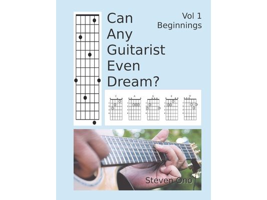 Can Any Guitarist Even Dream?: Vol 1 Beginnings