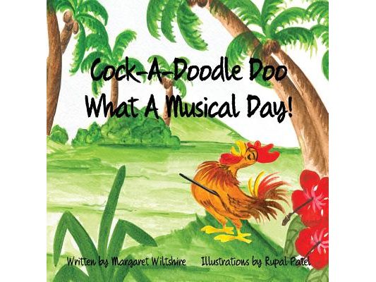 Cock-A-Doodle-Doo! What A Musical Day!: Cock-A-Doodle-Doo! What A Musical Day!