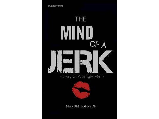 The Mind Of A Jerk: The Diary Of A Single Man