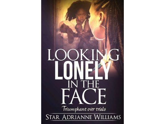 Looking Lonely in the Face: Triumphant over Trials