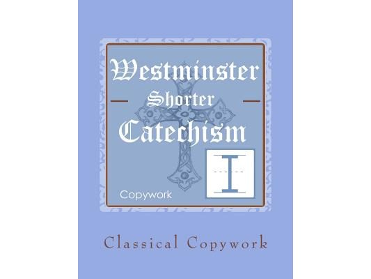 Westminster Shorter Catechism Intermediate Copywork