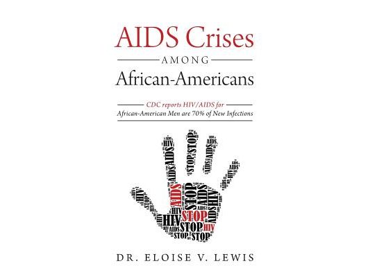AIDS Crises Among African-Americans: CDC reports HIV/AIDS for African-American Men are 70% of New Infections