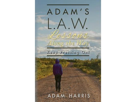 Adam's L.A.W. Lessons Along the Way: Keep Pressing On!
