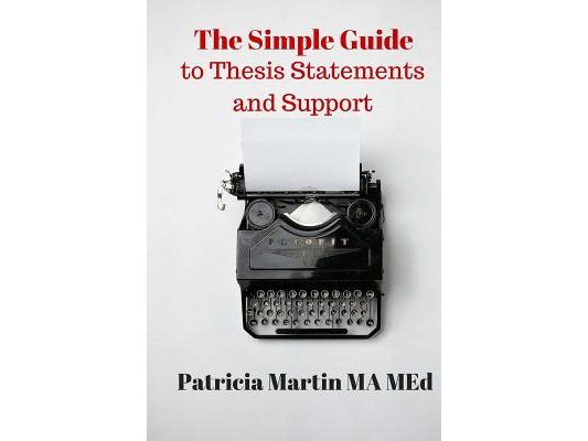 The Simple Guide to Thesis Statements and Support