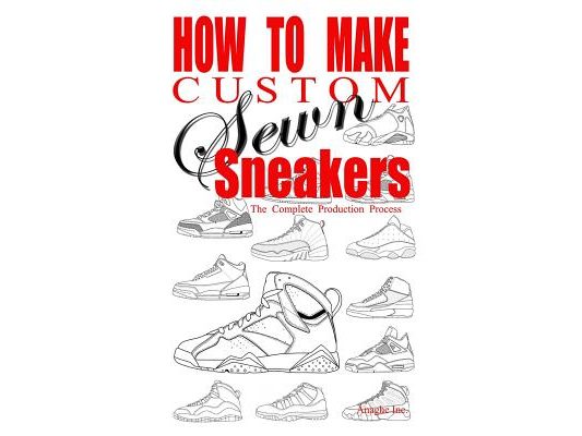 How to Make Custom Sewn Sneakers: The Complete Production Process