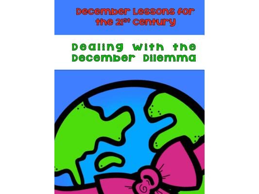 Dealing With the December Dilemma: December Lessons for the 21st Century