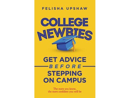 College Newbies: Get Advice Before Stepping On Campus