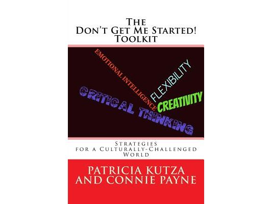 The Don't Get Me Started! Toolkit Strategies for a Culturally-Challenged World