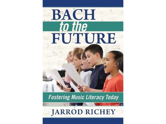 Bach to the Future: Fostering Music Literacy Today