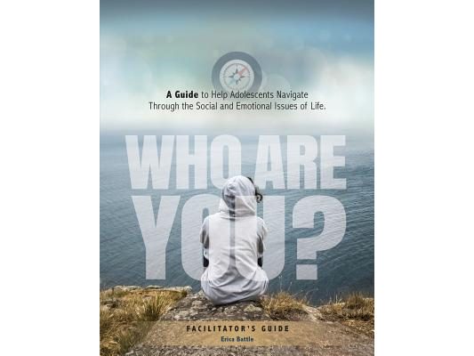 Who Are You? A Guide to Help Adolescents Navigate Through the Social and Emotional Issues of Life