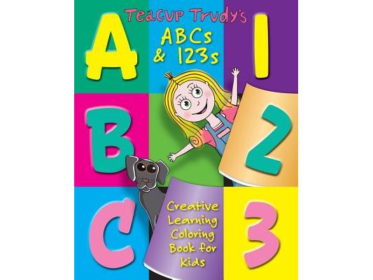 Teacup Trudy's ABC's & 123's Coloring Book: A Children's Coloring Book