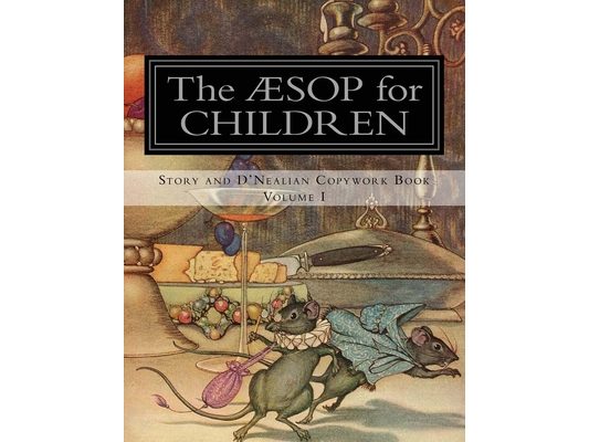 Aesop for Children: Story and D'Nealian Copybook Volume I