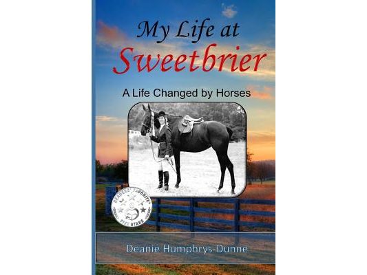 My Life at Sweetbrier: A Life Changed by Horses