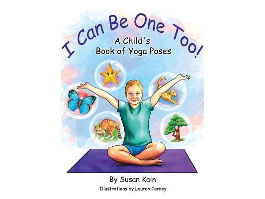 I Can Be One Too! A Child's Book of Yoga Poses