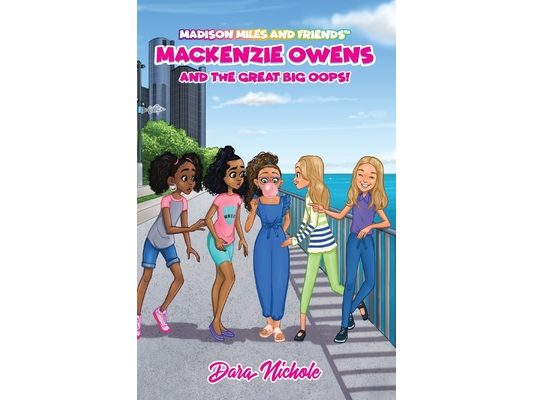 Mackenzie Owens and the great, big Oops!: Madison Miles and Friends