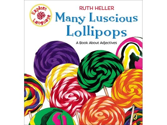 Many Luscious Lollipops: A Book about Adjectives