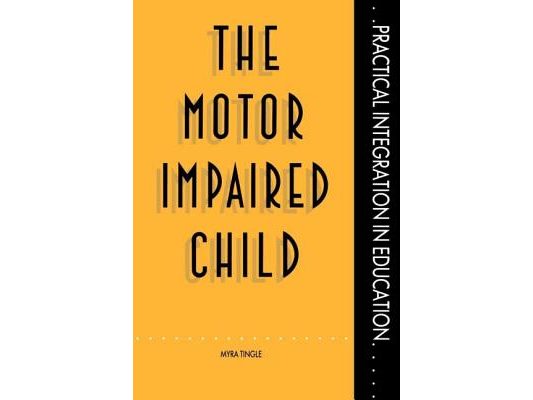 The Motor Impaired Child